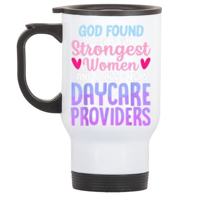 God Found Some Of The Strongest Women Daycare Provider Stainless Steel Travel Mug