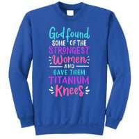 God Found Some Of The Strongest And Gave Them Titanium Gift Sweatshirt