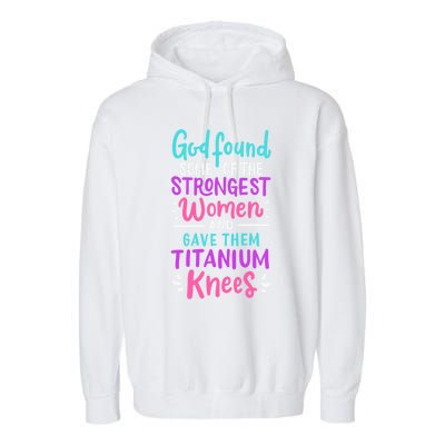 God Found Some Of The Strongest And Gave Them Titanium Gift Garment-Dyed Fleece Hoodie