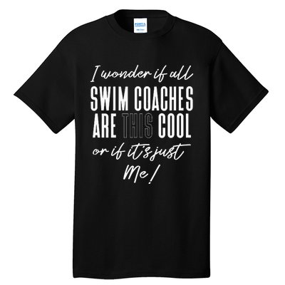 Gift for Swimming Coach Swim team swimming Tall T-Shirt