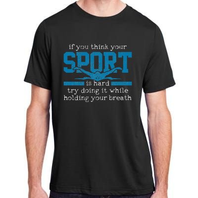 Gift for Swimmer Funny Swimming Sports Quote Adult ChromaSoft Performance T-Shirt