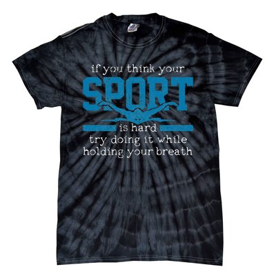 Gift for Swimmer Funny Swimming Sports Quote Tie-Dye T-Shirt