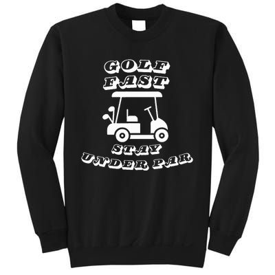  Golf Fast Stay Under Par Golf Cart Golf  Sweatshirt