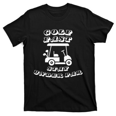  Golf Fast Stay Under Par Golf Cart Golf  T-Shirt