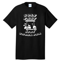  Golf Fast Stay Under Par Golf Cart Golf  Tall T-Shirt