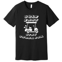  Golf Fast Stay Under Par Golf Cart Golf  Premium T-Shirt