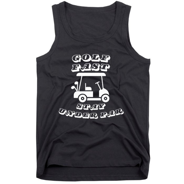  Golf Fast Stay Under Par Golf Cart Golf  Tank Top