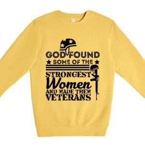 God Found Some Of The Strongest Veterans Army Cute Gift Premium Crewneck Sweatshirt