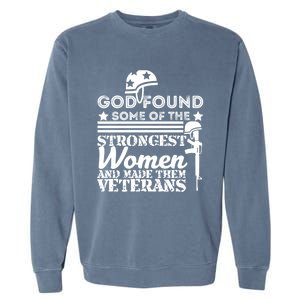 God Found Some Of The Strongest Veterans Army Cute Gift Garment-Dyed Sweatshirt