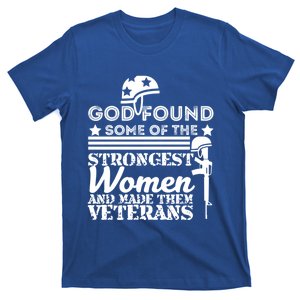 God Found Some Of The Strongest Veterans Army Cute Gift T-Shirt