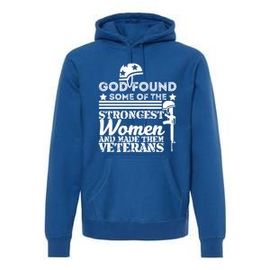 God Found Some Of The Strongest Veterans Army Cute Gift Premium Hoodie