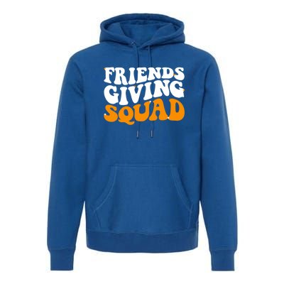 Groovy Friendsgiving Squad Funny Thanksgiving Premium Hoodie