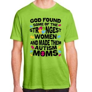 God Found Strongest Women And Make Them Autism Moms Adult ChromaSoft Performance T-Shirt