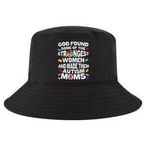 God Found Strongest Women And Make Them Autism Moms Cool Comfort Performance Bucket Hat