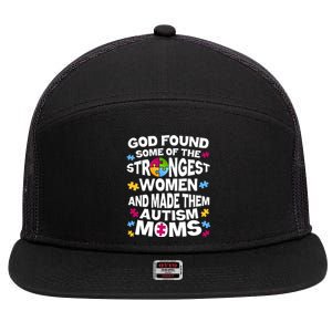 God Found Strongest Women And Make Them Autism Moms 7 Panel Mesh Trucker Snapback Hat