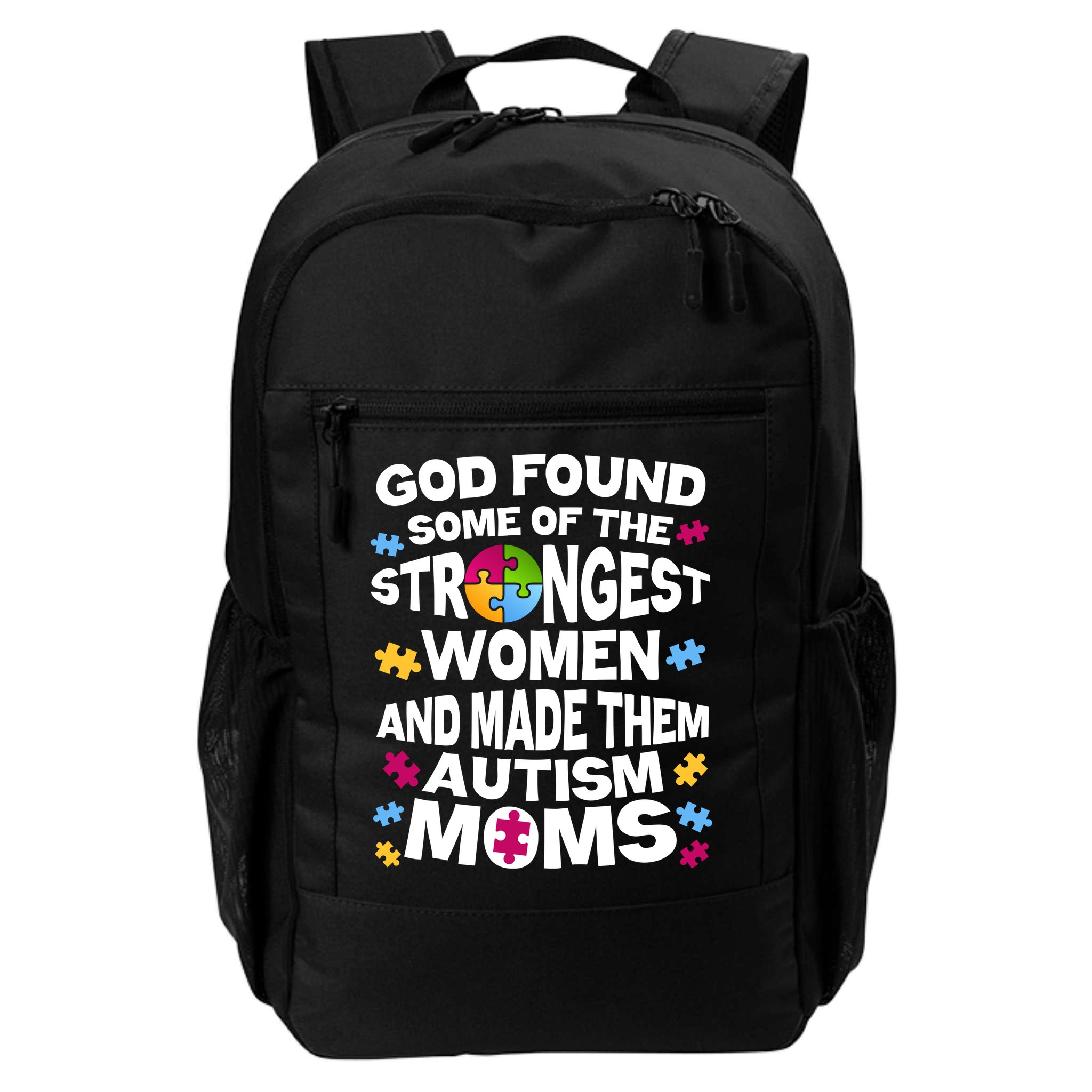 God Found Strongest Women And Make Them Autism Moms Backpack