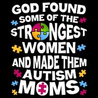 God Found Strongest Women And Make Them Autism Moms Backpack