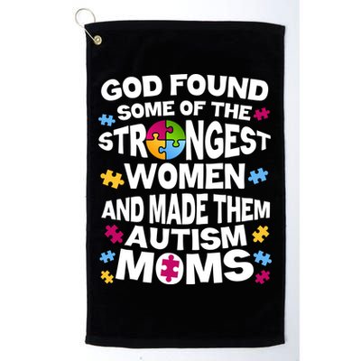 God Found Strongest Women And Make Them Autism Moms Golf Towel