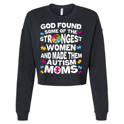 God Found Strongest Women And Make Them Autism Moms Cropped Pullover Crew