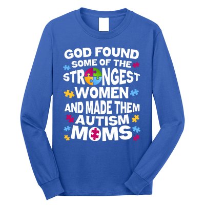 God Found Strongest Women And Make Them Autism Moms Long Sleeve Shirt