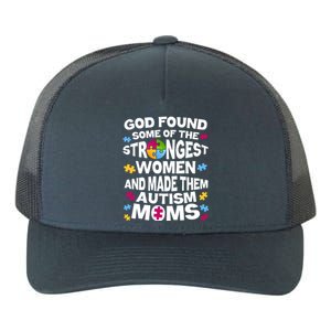 God Found Strongest Women And Make Them Autism Moms Yupoong Adult 5-Panel Trucker Hat