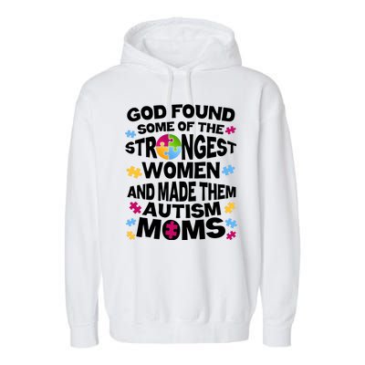 God Found Strongest Women And Make Them Autism Moms Garment-Dyed Fleece Hoodie