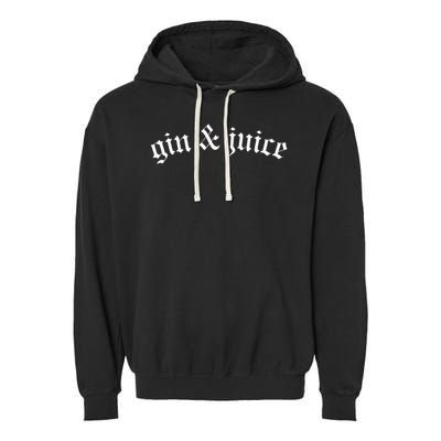 Gothic Fo Shizzle Gin + Juice Gin And Juice Garment-Dyed Fleece Hoodie