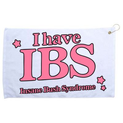 Got Funny Store I Have Ibs Insane Bush Syndrome Grommeted Golf Towel