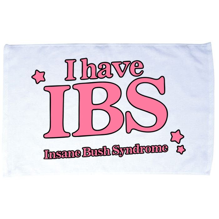 Got Funny Store I Have Ibs Insane Bush Syndrome Microfiber Hand Towel