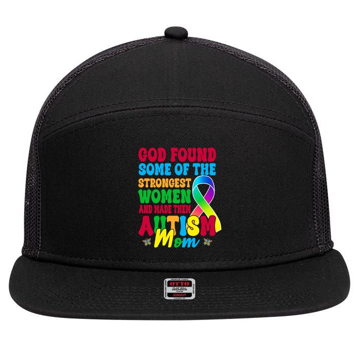 God Found Some Of The Strongest Women Autism Mom 7 Panel Mesh Trucker Snapback Hat