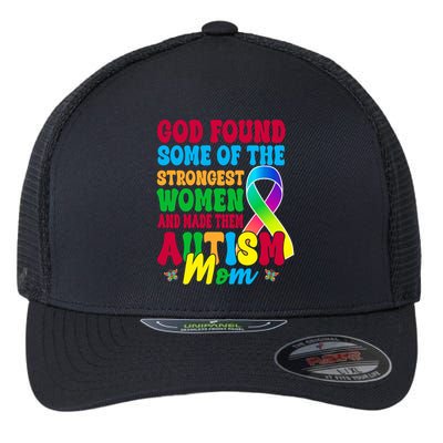 God Found Some Of The Strongest Women Autism Mom Flexfit Unipanel Trucker Cap