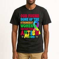 God Found Some Of The Strongest Women Autism Mom Tall T-Shirt