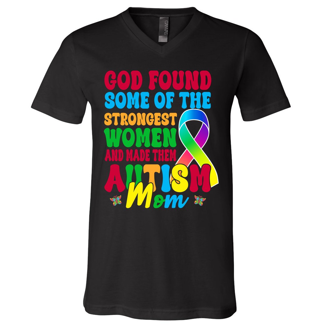 God Found Some Of The Strongest Women Autism Mom V-Neck T-Shirt