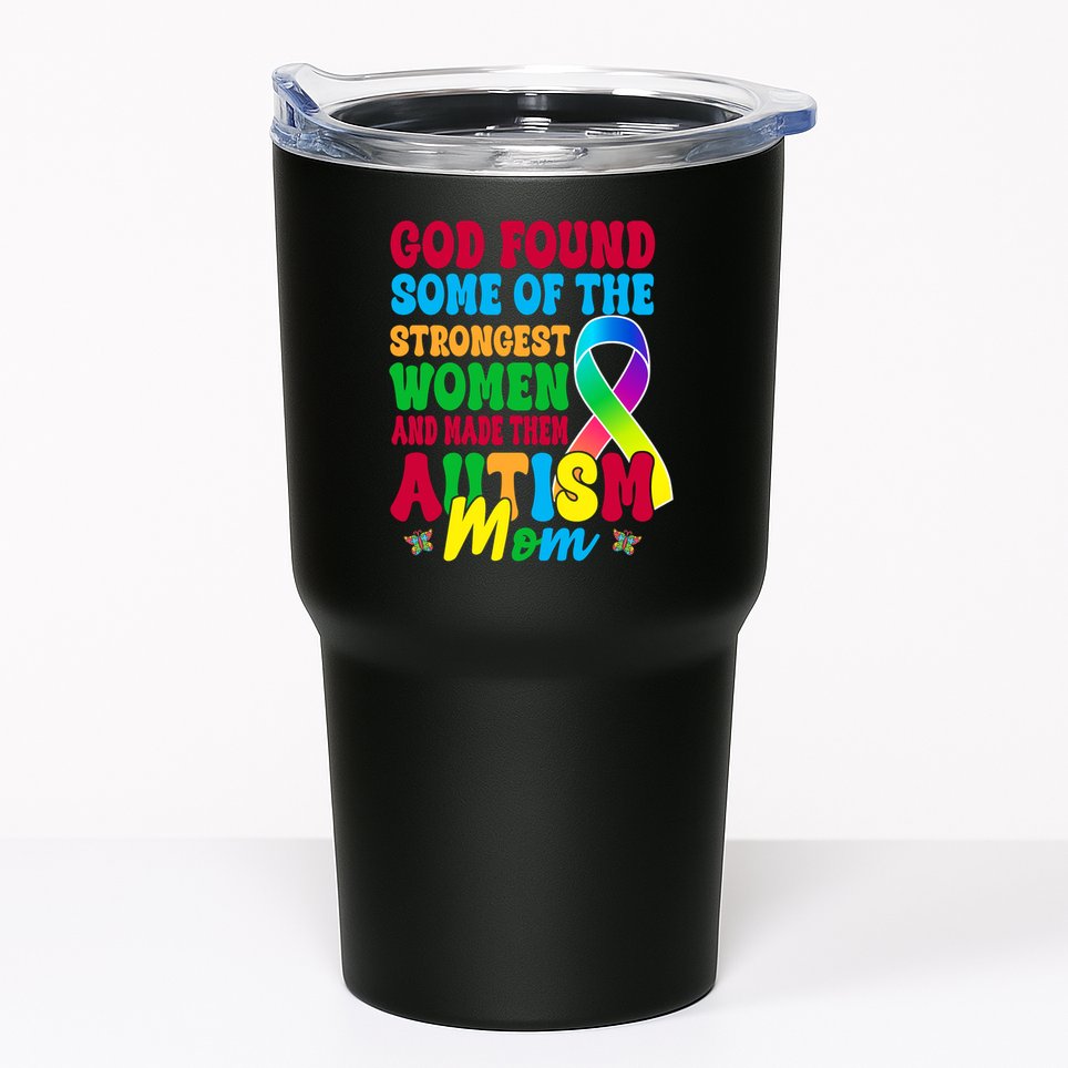 God Found Some Of The Strongest Women Autism Mom Tumbler