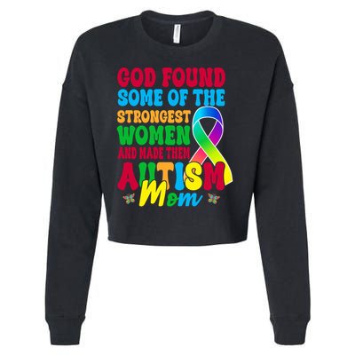 God Found Some Of The Strongest Women Autism Mom Cropped Pullover Crew