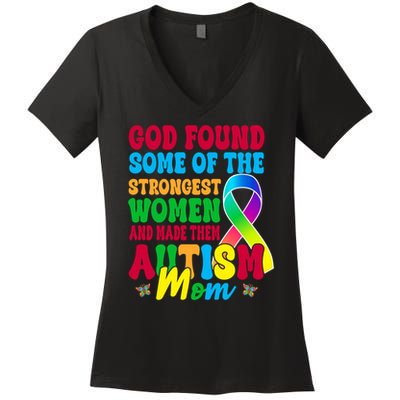 God Found Some Of The Strongest Women Autism Mom Women's V-Neck T-Shirt