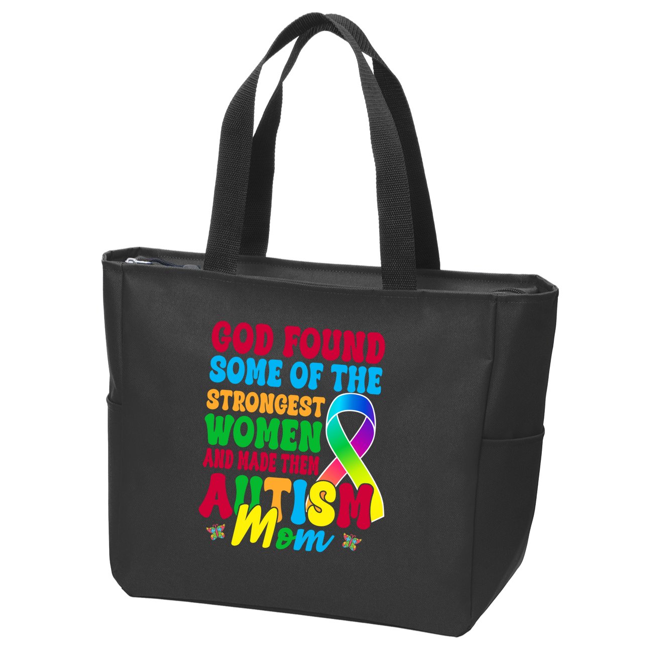 God Found Some Of The Strongest Women Autism Mom Zip Tote Bag