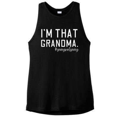 Grandma Funny Saying I’m That Grandma Sorry Not Sorry Ladies PosiCharge Tri-Blend Wicking Tank