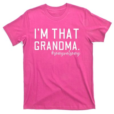 Grandma Funny Saying I’m That Grandma Sorry Not Sorry T-Shirt