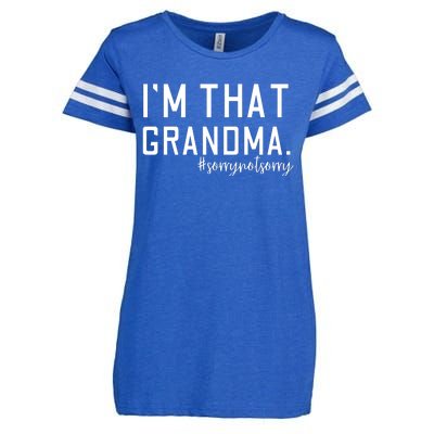 Grandma Funny Saying I’m That Grandma Sorry Not Sorry Enza Ladies Jersey Football T-Shirt