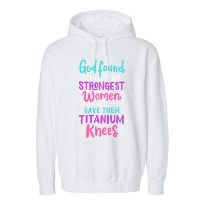 God Found Some Of The Strongest And Gave Them Titanium Cute Gift Garment-Dyed Fleece Hoodie