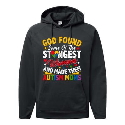 God Found Strongest Women And Made Them Autism Mom Performance Fleece Hoodie