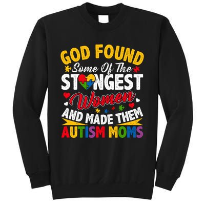 God Found Strongest Women And Made Them Autism Mom Sweatshirt