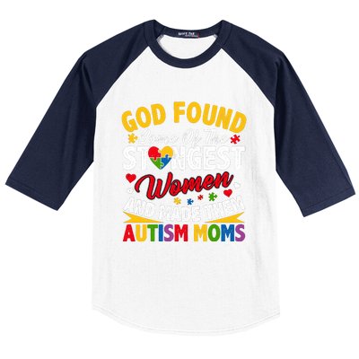 God Found Strongest Women And Made Them Autism Mom Baseball Sleeve Shirt