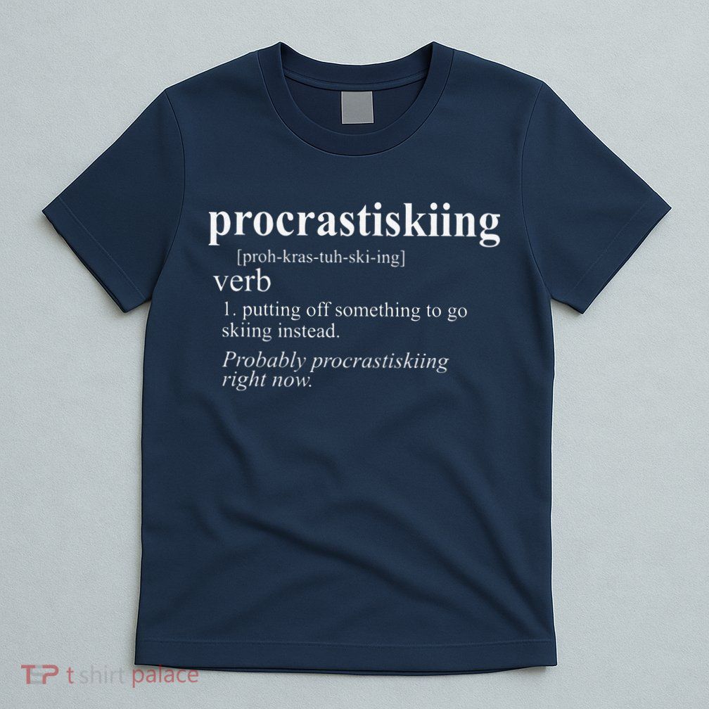 Gifts For Skiers  Procrastiskiing Funny Skiing T-Shirt