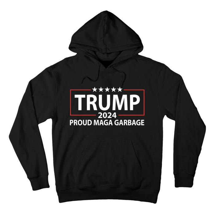 Garbage For Trump Make American Garbage Great Again Tall Hoodie