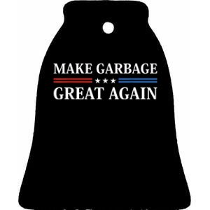 Garbage For Trump Make American Garbage Great Again Ceramic Bell Ornament