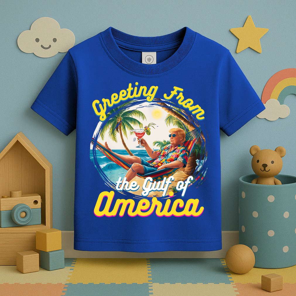Greeting From The Gulf Of Usa America Trump Toddler T-Shirt