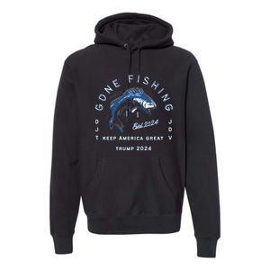 Gone Fishing Trump Vance 2024 Sport Fishing Pasttime Premium Hoodie