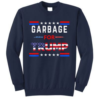 Garbage For Trump Make American Garbage Great Again Tall Sweatshirt